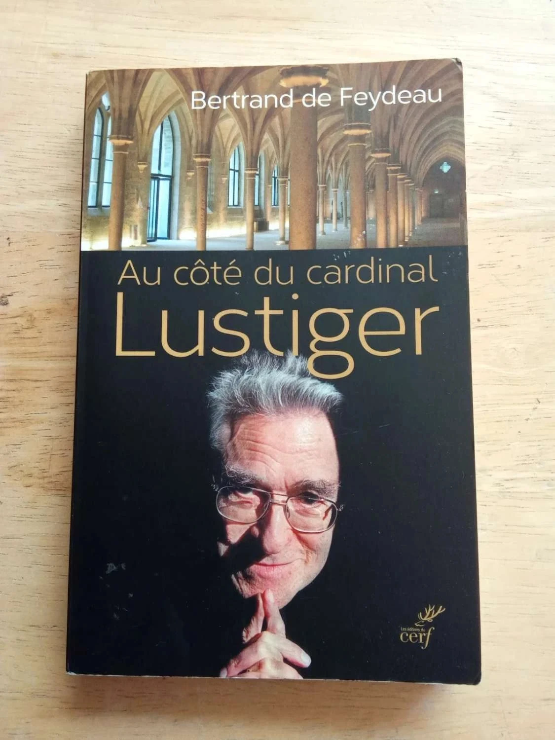 Au côté du cardinal Lustiger, par Bertrand de Feydeau (Chrétienté, Biographie)
